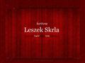 Skrla, Leszek